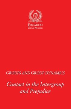 portada Groups and Group Dynamics: Contact in the Intergroup and Prejudice (en Inglés)