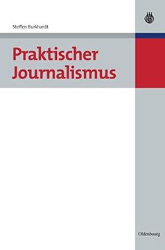 portada Praktischer Journalismus (Lehr- und Handbucher der Kommunikationswissenschaften) (en Alemán)