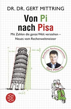 portada Von pi Nach Pisa: Mit Zahlen die Ganze Welt Verstehen - Neues vom Rechenweltmeister (Ratgeber / Lebenskrisen) (en Alemán)