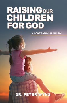 portada Raising Our Children For God (in English)