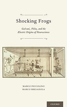 portada Shocking Frogs: Galvani, Volta, and the Electric Origins of Neuroscience (en Inglés)