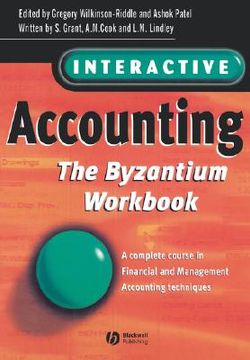 portada interactive accounting - the byzantium workbook: a complete course in financial and management accounting techniques (in English)