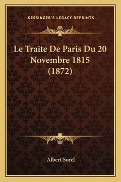 portada Le Traite De Paris Du 20 Novembre 1815 (1872) (in French)