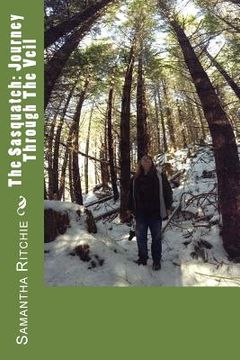 portada The Sasquatch: Journey Through The Veil (en Inglés)