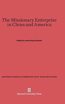 portada The Missionary Enterprise in China and America (Harvard Studies in American-East Asian Relations) (en Inglés)