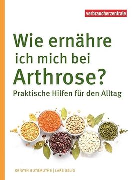 portada Wie Ernähre ich Mich bei Arthrose? Praktische Hilfen für den Allta (in German)