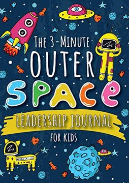 portada The 3-Minute Outer Space Leadership Journal for Kids: A Guide to Becoming a Confident and Positive Leader (Growth Mindset Journal for Kids) (a5 - 5. 8 x 8. 3 Inch) 