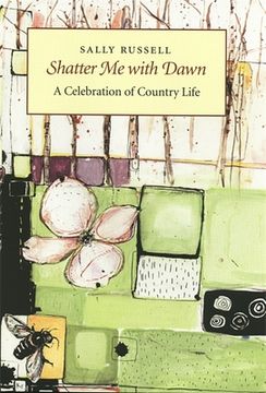portada shatter me with dawn: a celebration of country life (in English)