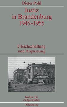 portada Justiz in Brandenburg 1945-1955 (Quellen und Darstellungen zur Zeitgeschichte) (en Alemán)