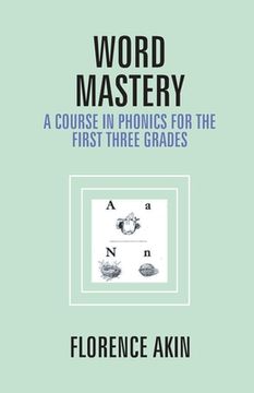 portada Word Mastery: A Course In Phonics For The First Three Grades (in English)
