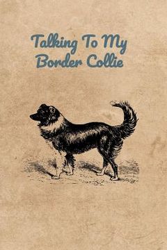 portada Talking To My Border Collie (en Inglés)