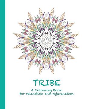 portada Tribe: A Colouring Book for relaxation and rejuvenation (Colouring for relaxation and rejuvenation)