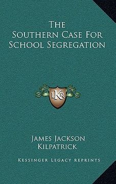 portada the southern case for school segregation (en Inglés)