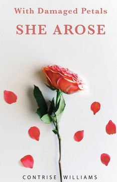 portada With Damaged Petals: She Arose (in English)