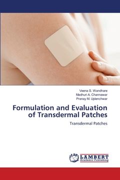 portada Formulation and Evaluation of Transdermal Patches (en Inglés)