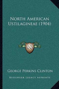 portada north american ustilagineae (1904) (en Inglés)