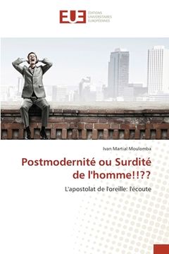 portada Postmodernité ou Surdité de l'homme!! (en Francés)