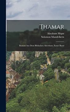 Thamar: Roman aus dem Biblischen Alterthum, Erster Band (en Alemán)