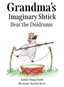portada Grandma's Imaginary Shtick Beat the Doldrums (en Inglés)