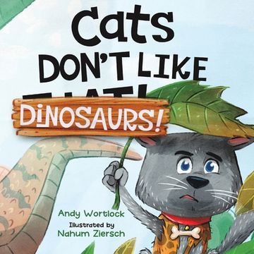 portada Cats Don't Like Dinosaurs!: A Hilarious Rhyming Picture Book for Kids Ages 3-7