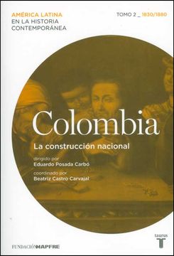 Colombia. La construcción nacional. Tomo 2 by Various