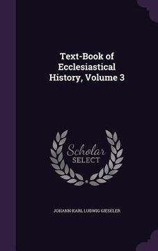 portada Text-Book of Ecclesiastical History, Volume 3 (en Inglés)