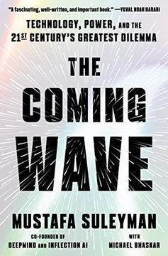 portada The Coming Wave: Technology, Power, and the Twenty-First Century's Greatest Dilemma (en Inglés)