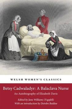 portada Betsy Cadwaladyr: A Balaclava Nurse: An Autobiography of Elizabeth Davis (Welsh Women's Classics)