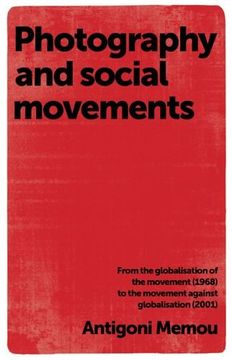 portada Photography and Social Movements: From the Globalisation of the Movement (1968) to the Movement Against Globalisation (2001) (in English)