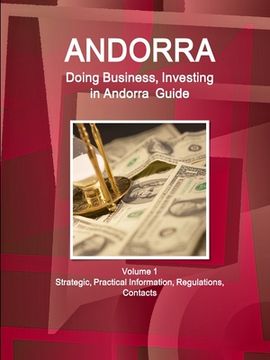 portada Andorra: Doing Business, Investing in Andorra Guide Volume 1 Strategic, Practical Information, Regulations, Contacts (en Inglés)