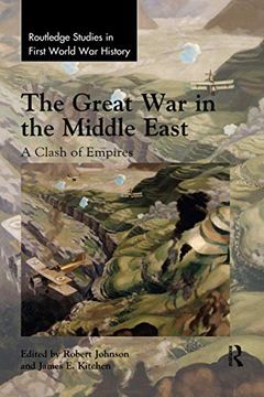 portada The Great war in the Middle East (Routledge Studies in First World war History) 