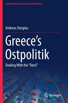 portada Greece's Ostpolitik: Dealing with the ''Devil'' (en Inglés)