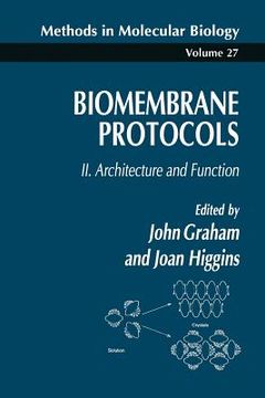 portada Biomembrane Protocols: II. Architecture and Function (en Inglés)
