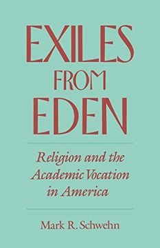portada Exiles From Eden: Religion and the Academic Vocation in America (en Inglés)