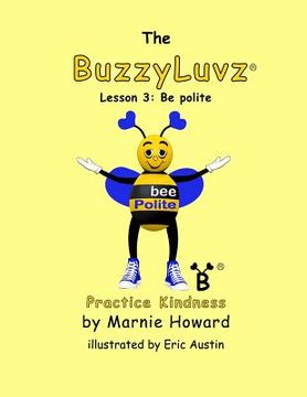portada BuzzyLuvz: Practice Kindness: Lesson 3: Be polite (en Inglés)