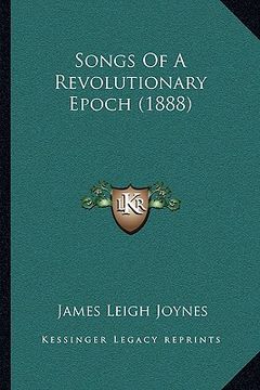 portada songs of a revolutionary epoch (1888) (en Inglés)