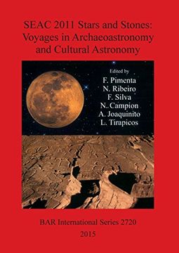 portada SEAC 2011 Stars and Stones: Voyages in Archaeoastronomy and Cultural Astronomy (BAR International Series)