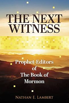 portada The Next Witness: Prophet-Editors of the Book of Mormon (en Inglés)