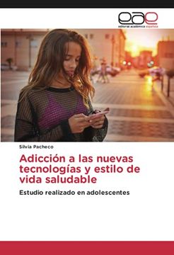 portada Adicción a las Nuevas Tecnologías y Estilo de Vida Saludable: Estudio Realizado en Adolescentes