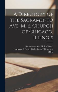 portada A Directory of the Sacramento Ave. M. E. Church of Chicago, Illinois (en Inglés)