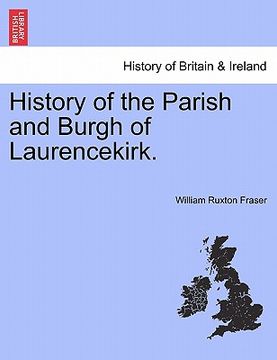 portada history of the parish and burgh of laurencekirk. (en Inglés)