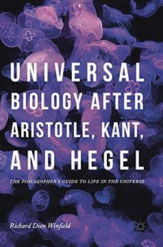portada Universal Biology After Aristotle, Kant, and Hegel: The Philosopher's Guide to Life in the Universe (in English)