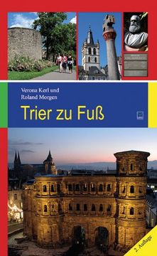 portada Trier zu Fuß: 17 Spaziergänge zu den schönsten und bedeutendsten Sehenswürdigkeiten (in German)