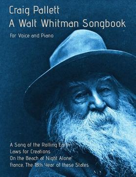 portada A Walt Whitman Songbook: A Song of the Rolling Earth for Voice and Piano (in English)