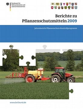 portada Berichte Zu Pflanzenschutzmitteln 2009: Jahresbericht Pflanzenschutz-Kontrollprogramm (en Alemán)