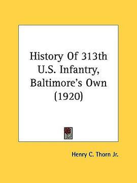 portada history of 313th u.s. infantry, baltimore's own (1920) (en Inglés)