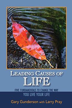 portada Leading Causes of Life: Five Fundamentals to Change the way you Live Your Life 