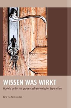 portada Wissen was Wirkt: Modelle und Praxis Pragmatisch- Systemischer Supervision (en Alemán)