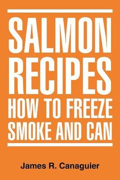 portada salmon recipes how to freeze smoke and can