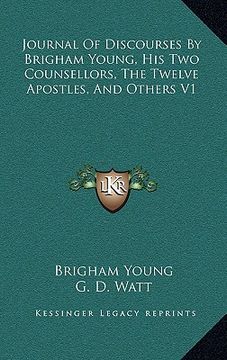 portada journal of discourses by brigham young, his two counsellors, the twelve apostles, and others v1 (en Inglés)